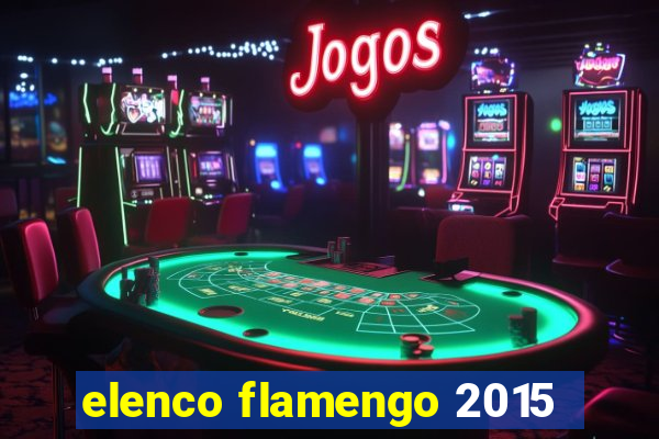 elenco flamengo 2015